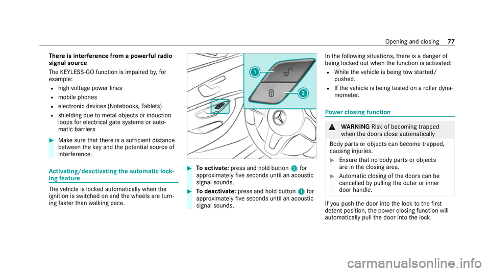 MERCEDES-BENZ CLS COUPE 2020 Manual PDF There is in
terference from a po werful radio
signal source
The KEYLESS-GO function is impaired by,for
ex ample:
R high voltage po wer lines
R mobile phones
R electronic devices (No tebooks, Tablets)
MERCEDES-BENZ CLS COUPE 2020 Manual PDF There is in
terference from a po werful radio
signal source
The KEYLESS-GO function is impaired by,for
ex ample:
R high voltage po wer lines
R mobile phones
R electronic devices (No tebooks, Tablets)