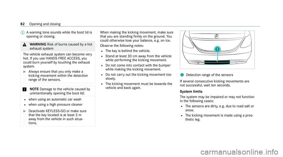 MERCEDES-BENZ CLS COUPE 2020 Manual Online %
Awa rning tone sounds while the boot lid is
opening or closing. &
WARNING Risk of bu rns caused bya hot
ex haust sy stem
The vehicle exhaust sy stem can become very
hot. If you use HANDS-FREE ACCESS MERCEDES-BENZ CLS COUPE 2020 Manual Online %
Awa rning tone sounds while the boot lid is
opening or closing. &
WARNING Risk of bu rns caused bya hot
ex haust sy stem
The vehicle exhaust sy stem can become very
hot. If you use HANDS-FREE ACCESS