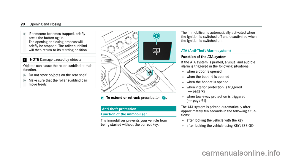 MERCEDES-BENZ CLS COUPE 2020 Owners Manual #
If someone becomes trapped, briefly
press the button again.
The opening or closing process will
brief lybe stopped. The roller sunblind
will then return toits starting position. *
NO
TEDama gecaused MERCEDES-BENZ CLS COUPE 2020 Owners Manual #
If someone becomes trapped, briefly
press the button again.
The opening or closing process will
brief lybe stopped. The roller sunblind
will then return toits starting position. *
NO
TEDama gecaused
