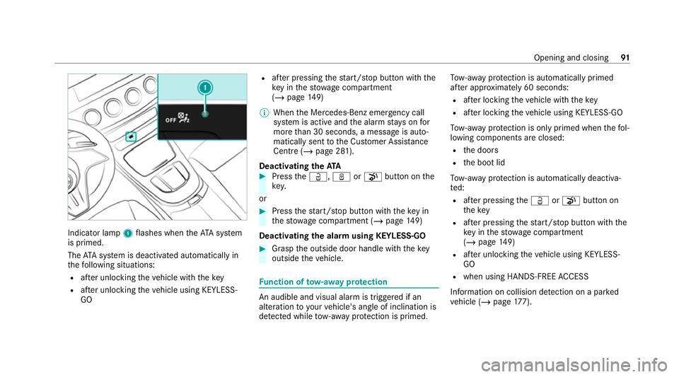 MERCEDES-BENZ CLS COUPE 2020 Owners Manual Indicator lamp
1flashes when theAT A sy stem
is primed.
The ATA sy stem is deactivated automatically in
th efo llowing situations:
R afte r unlocking theve hicle with thekey
R afte r unlocking theve h MERCEDES-BENZ CLS COUPE 2020 Owners Manual Indicator lamp
1flashes when theAT A sy stem
is primed.
The ATA sy stem is deactivated automatically in
th efo llowing situations:
R afte r unlocking theve hicle with thekey
R afte r unlocking theve h