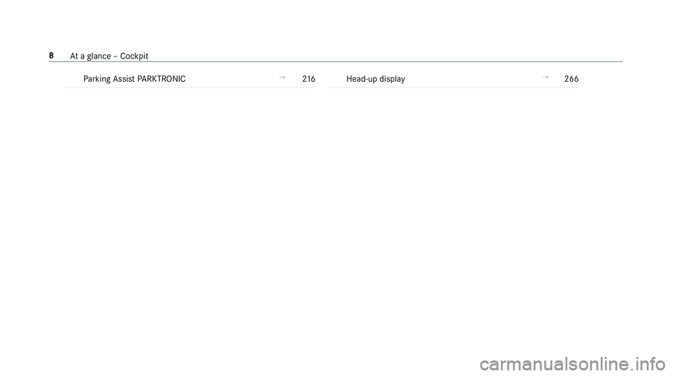 MERCEDES-BENZ CLS COUPE 2018 User Guide Pa
rking Assist PARKTRONIC →
216 Head-up display
→
266 8
Ataglance – Cockpit 