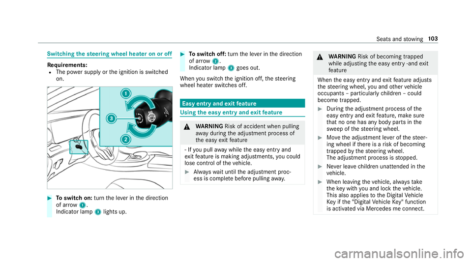 MERCEDES-BENZ CLS COUPE 2018  Owners Manual Switching
thest eering wheel heater on or off Re
quirements:
R The po wer supply or the ignition is switched
on. #
Toswitch on: turnthe le ver in the direction
of ar row1.
Indicator lamp 3lights up. #