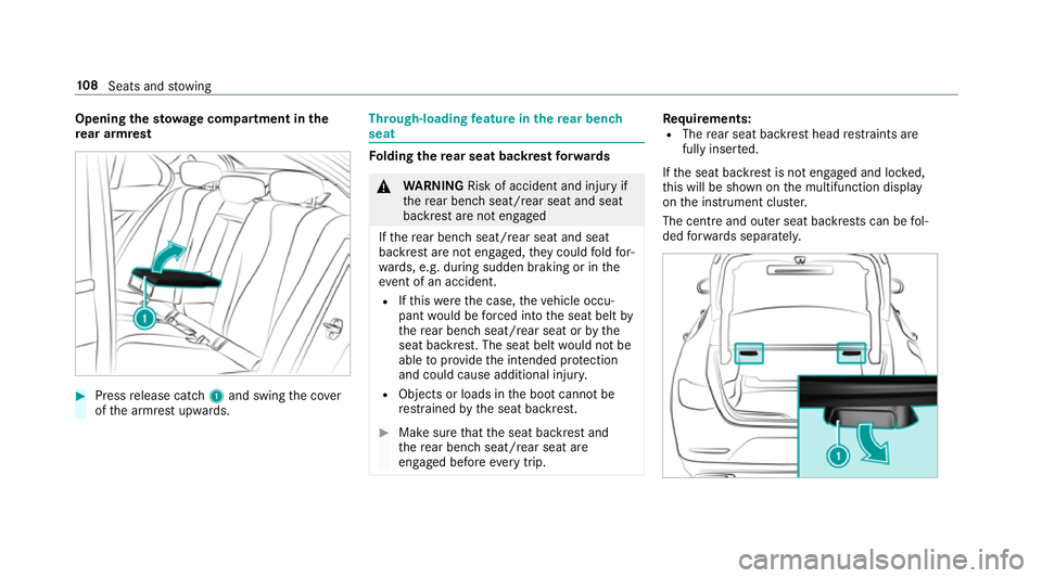 MERCEDES-BENZ CLS COUPE 2018  Owners Manual Opening
thesto wage compa rtment in the
re ar armrest #
Press release cat ch1 and swing the co ver
of the armrest upwards. Through-loading
feature in there ar ben ch
seat Fo
lding there ar seat backre