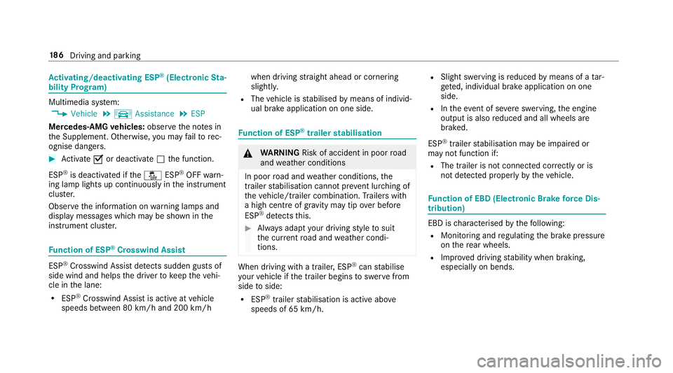 MERCEDES-BENZ CLS COUPE 2018  Owners Manual Ac
tivating/deactivating ESP ®
(Electronic Sta‐
bility Prog ram) Multimedia sy
stem:
, Vehicle .
k Assistance .
ESP
Mercedes‑AMG vehicles: observeth e no tes in
th e Supplement. Otherwise, you ma