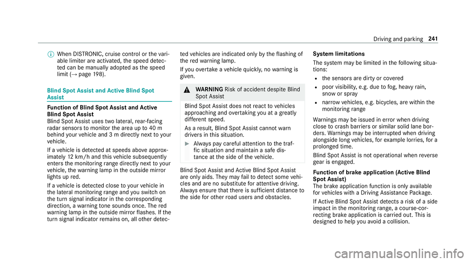 MERCEDES-BENZ CLS COUPE 2018 Owners Manual %
When DISTRONIC, cruise cont rol or theva ri‐
able limiter are activated, the speed de tec‐
te d can be manually adop ted as the speed
limit (→ page198). Blind Spot Assi
stand Active Blind Spot MERCEDES-BENZ CLS COUPE 2018 Owners Manual %
When DISTRONIC, cruise cont rol or theva ri‐
able limiter are activated, the speed de tec‐
te d can be manually adop ted as the speed
limit (→ page198). Blind Spot Assi
stand Active Blind Spot