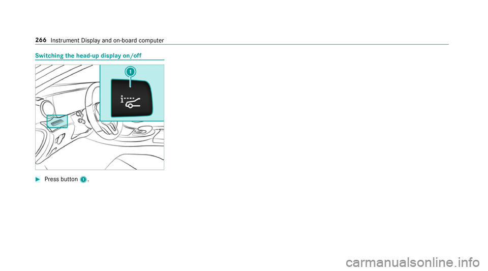 MERCEDES-BENZ CLS COUPE 2018 Owners Manual Switching
the head-up display on/off #
Press button 1. 266
Instru ment Display and on-board computer MERCEDES-BENZ CLS COUPE 2018 Owners Manual Switching
the head-up display on/off #
Press button 1. 266
Instru ment Display and on-board computer
