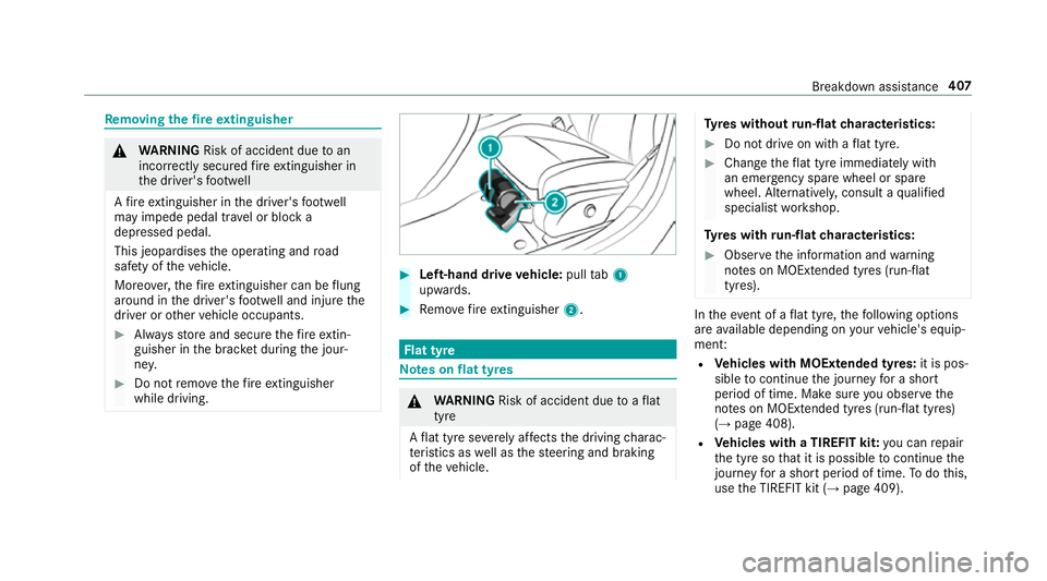 MERCEDES-BENZ CLS COUPE 2018 Owners Manual Re
moving the fire extinguisher &
WARNING Risk of accident due toan
incor rectly secu redfire extinguisher in
th e driver's foot we ll
A fire extinguisher in the driver's foot we ll
may impede MERCEDES-BENZ CLS COUPE 2018 Owners Manual Re
moving the fire extinguisher &
WARNING Risk of accident due toan
incor rectly secu redfire extinguisher in
th e driver's foot we ll
A fire extinguisher in the driver's foot we ll
may impede