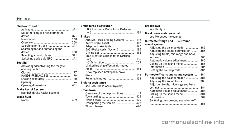 MERCEDES-BENZ CLS COUPE 2018  Owners Manual Blue
tooth ®
audio
Ac tivating ............................................ .371
De-authorising (de-regis tering) the
device .................................................. 371
Information .......