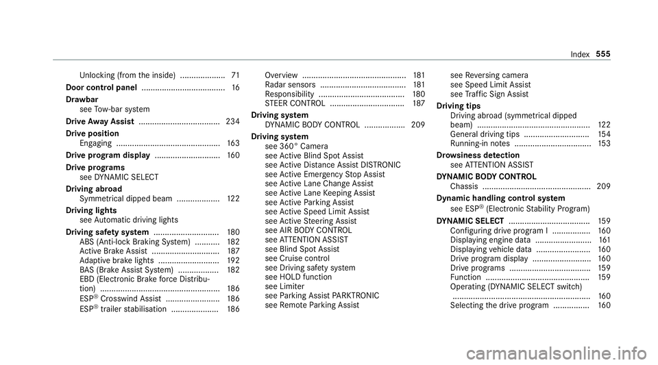 MERCEDES-BENZ CLS COUPE 2018 Owners Manual Un
locking (from the inside) .................... 71
Door cont rol panel .................................... .16
Dr aw bar
see Tow- bar sy stem
Drive Away Assist .................................... MERCEDES-BENZ CLS COUPE 2018 Owners Manual Un
locking (from the inside) .................... 71
Door cont rol panel .................................... .16
Dr aw bar
see Tow- bar sy stem
Drive Away Assist ....................................