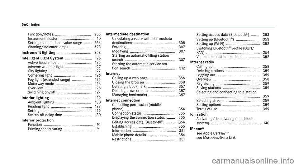 MERCEDES-BENZ CLS COUPE 2018 Owners Manual Fu
nction/no tes ................................... 253
Instrument clus ter ................................. 10
Setting the additional value range ....... 256
Wa rning/indicator lamps .............. MERCEDES-BENZ CLS COUPE 2018 Owners Manual Fu
nction/no tes ................................... 253
Instrument clus ter ................................. 10
Setting the additional value range ....... 256
Wa rning/indicator lamps ..............