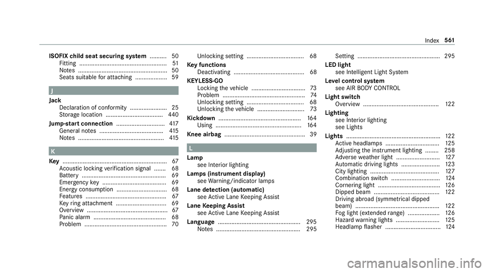 MERCEDES-BENZ CLS COUPE 2018 Owners Manual ISOFIX
child seat securing sy stem .......... 50
Fitting .................................................... 51
No tes ..................................................... 50
Seats suitable for atta MERCEDES-BENZ CLS COUPE 2018 Owners Manual ISOFIX
child seat securing sy stem .......... 50
Fitting .................................................... 51
No tes ..................................................... 50
Seats suitable for atta