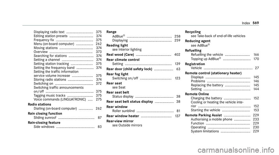 MERCEDES-BENZ CLS COUPE 2018 Owners Manual Displ
aying radio text ............................ 375
Editing station presets ........................ .374
Fr equency fix ....................................... 375
Menu (on-board computer) ...... MERCEDES-BENZ CLS COUPE 2018 Owners Manual Displ
aying radio text ............................ 375
Editing station presets ........................ .374
Fr equency fix ....................................... 375
Menu (on-board computer) ......