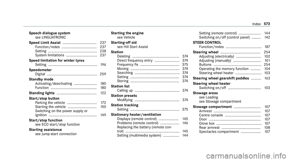 MERCEDES-BENZ CLS COUPE 2018 Owners Manual Speech dialogue sy
stem
see LINGU ATRO NIC
Speed Limit Assist .................................. 237
Fu nction/no tes ................................... 237
Setting .................................. MERCEDES-BENZ CLS COUPE 2018 Owners Manual Speech dialogue sy
stem
see LINGU ATRO NIC
Speed Limit Assist .................................. 237
Fu nction/no tes ................................... 237
Setting ..................................