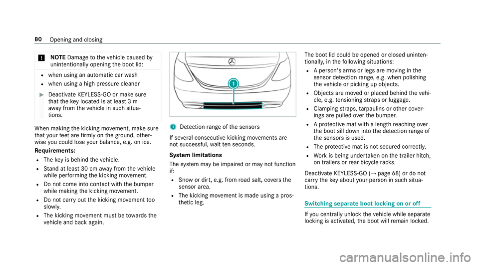 MERCEDES-BENZ CLS COUPE 2018 Manual Online *
NO
TEDama getotheve hicle caused by
unin tentional lyopening the boot lid: R
when using an automatic car wash
R when using a high pressure cleaner #
Deactivate KEYLESS-GO or make sure
th at theke y 