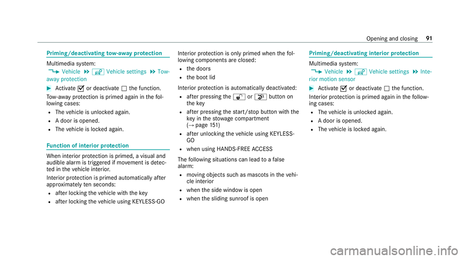 MERCEDES-BENZ CLS COUPE 2018  Owners Manual Priming/deactivating
tow- aw ay protection Multimedia sy
stem:
, Vehicle .
î Vehicle settings .
Tow-
away protection #
Activate Oor deacti vate ª the function.
To w- aw ay protection is primed again