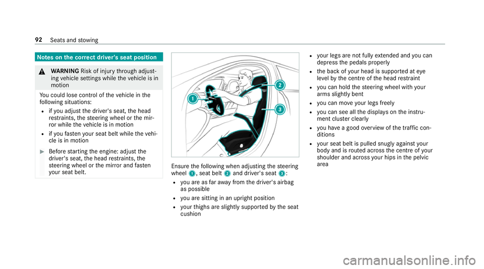 MERCEDES-BENZ CLS COUPE 2018  Owners Manual Note
s onthe cor rect driver's seat position &
WARNING Risk of inju rythro ugh adjust‐
ing vehicle settings while theve hicle is in
motion
Yo u could lose cont rol of theve hicle in the
fo llowi