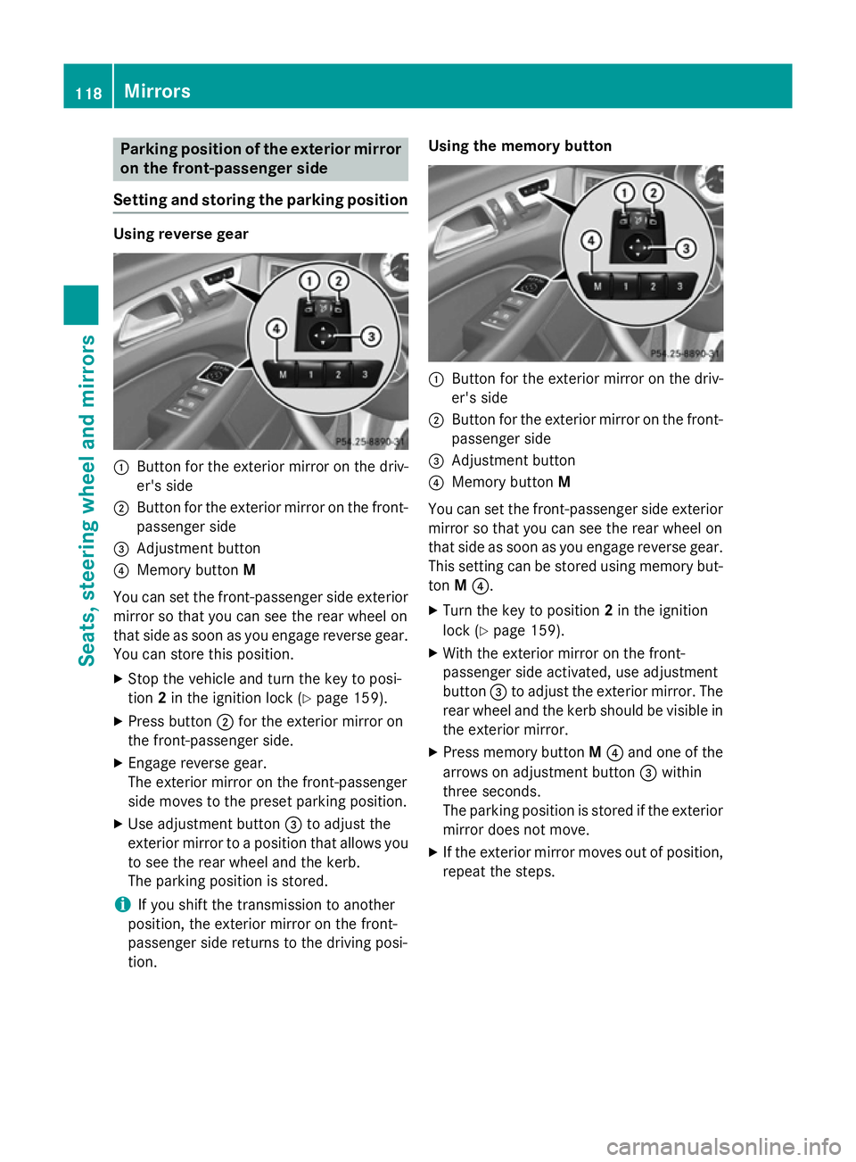 MERCEDES-BENZ CLS COUPE 2014 Owners Manual Parking position of the exterior mirror
on the front-passenger side
Setting and storing the parking position Using reverse gear
:
Button for the exterior mirror on the driv-
er's side
; Button for MERCEDES-BENZ CLS COUPE 2014 Owners Manual Parking position of the exterior mirror
on the front-passenger side
Setting and storing the parking position Using reverse gear
:
Button for the exterior mirror on the driv-
er's side
; Button for