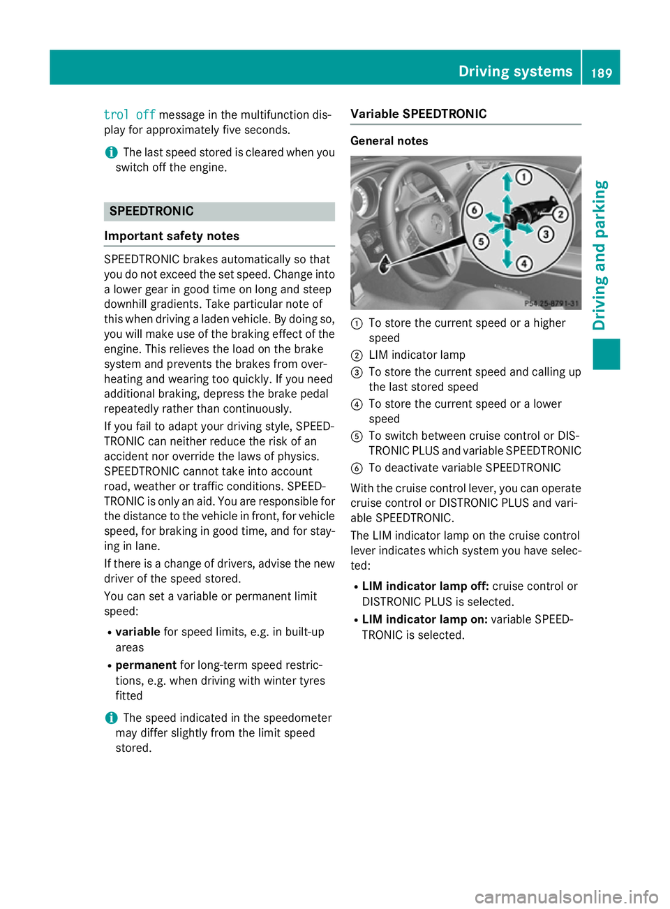 MERCEDES-BENZ CLS COUPE 2014 Owners Manual trol off
trol off
message in the multifunction dis-
play for approximately five seconds.
i The last speed stored is cleared when you
switch off the engine. SPEEDTRONIC
Important safety notes SPEEDTRON MERCEDES-BENZ CLS COUPE 2014 Owners Manual trol off
trol off
message in the multifunction dis-
play for approximately five seconds.
i The last speed stored is cleared when you
switch off the engine. SPEEDTRONIC
Important safety notes SPEEDTRON