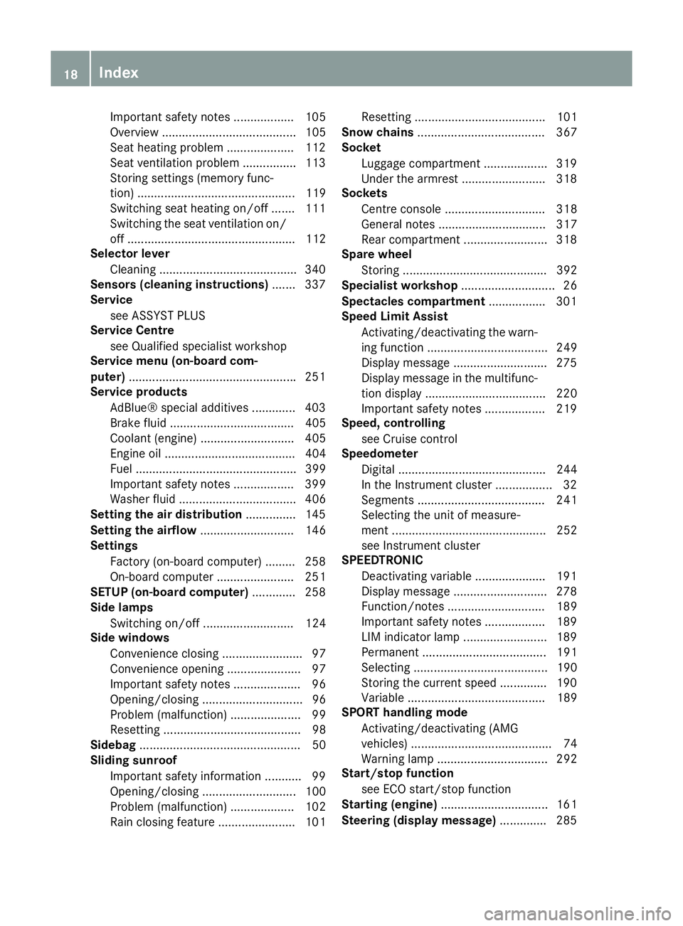 MERCEDES-BENZ CLS COUPE 2014 Owners Manual Important safety notes .................. 105
Overview ........................................ 105
Seat heating problem .................... 112
Seat ventilation problem ................ 113
Storing MERCEDES-BENZ CLS COUPE 2014 Owners Manual Important safety notes .................. 105
Overview ........................................ 105
Seat heating problem .................... 112
Seat ventilation problem ................ 113
Storing