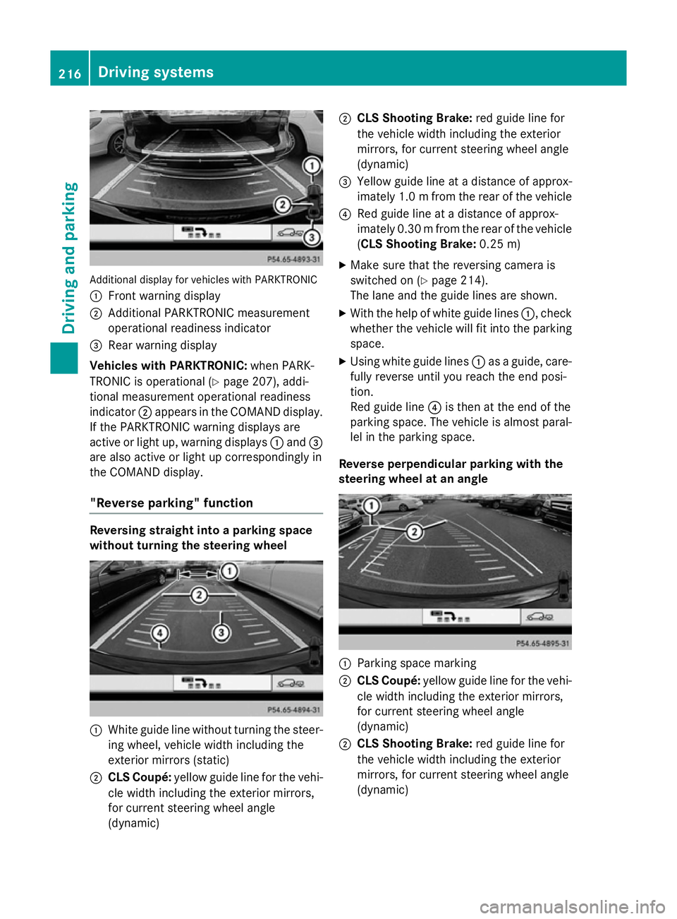 MERCEDES-BENZ CLS COUPE 2014 Owners Manual Additional display for vehicles with PARKTRONIC
: Front warning display
; Additional PARKTRONIC measurement
operational readiness indicator
= Rear warning display
Vehicles with PARKTRONIC: when PARK-
MERCEDES-BENZ CLS COUPE 2014 Owners Manual Additional display for vehicles with PARKTRONIC
: Front warning display
; Additional PARKTRONIC measurement
operational readiness indicator
= Rear warning display
Vehicles with PARKTRONIC: when PARK-