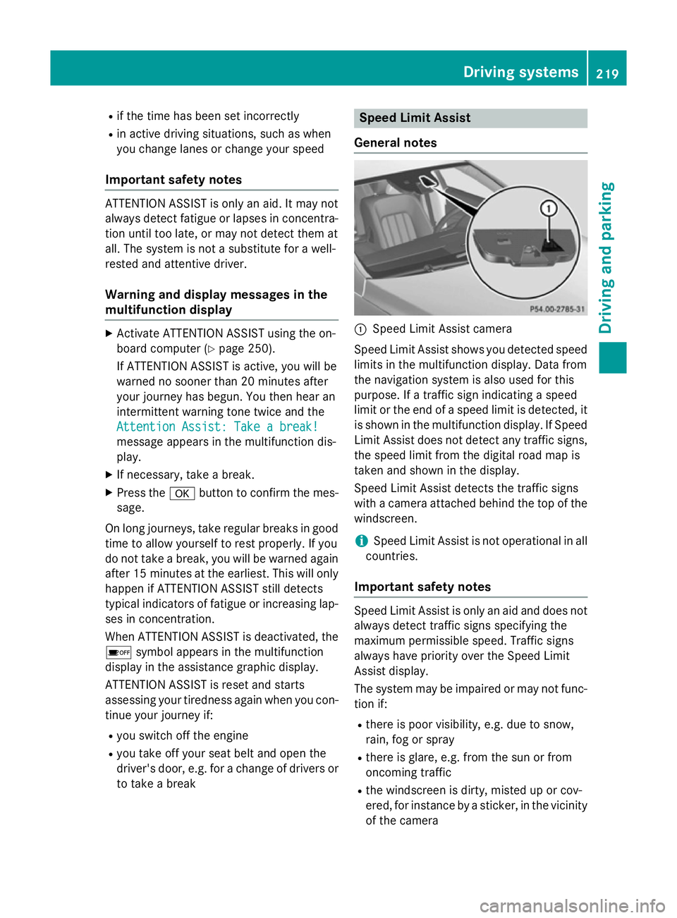 MERCEDES-BENZ CLS COUPE 2014 Owners Manual R
if the time has been set incorrectly
R in active driving situations, such as when
you change lanes or change your speed
Important safety notes ATTENTION ASSIST is only an aid. It may not
always dete MERCEDES-BENZ CLS COUPE 2014 Owners Manual R
if the time has been set incorrectly
R in active driving situations, such as when
you change lanes or change your speed
Important safety notes ATTENTION ASSIST is only an aid. It may not
always dete