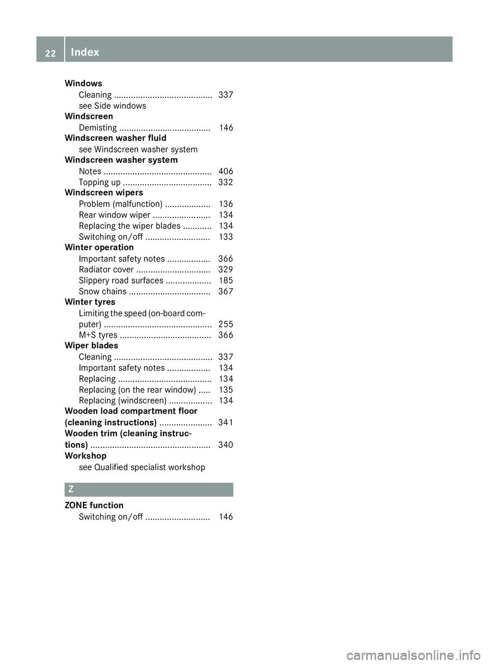 MERCEDES-BENZ CLS COUPE 2014 Owners Manual Windows
Cleaning ......................................... 337
see Side windows
Windscreen
Demisting ...................................... 146
Windscreen washer fluid
see Windscreen washer system
Win MERCEDES-BENZ CLS COUPE 2014 Owners Manual Windows
Cleaning ......................................... 337
see Side windows
Windscreen
Demisting ...................................... 146
Windscreen washer fluid
see Windscreen washer system
Win