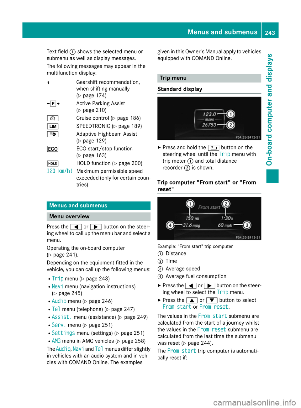 MERCEDES-BENZ CLS COUPE 2014 Owners Manual Text field
:shows the selected menu or
submenu as well as display messages.
The following messages may appear in the
multifunction display:
Z Gearshift recommendation,
when shifting manually
(Ypage 17 MERCEDES-BENZ CLS COUPE 2014 Owners Manual Text field
:shows the selected menu or
submenu as well as display messages.
The following messages may appear in the
multifunction display:
Z Gearshift recommendation,
when shifting manually
(Ypage 17