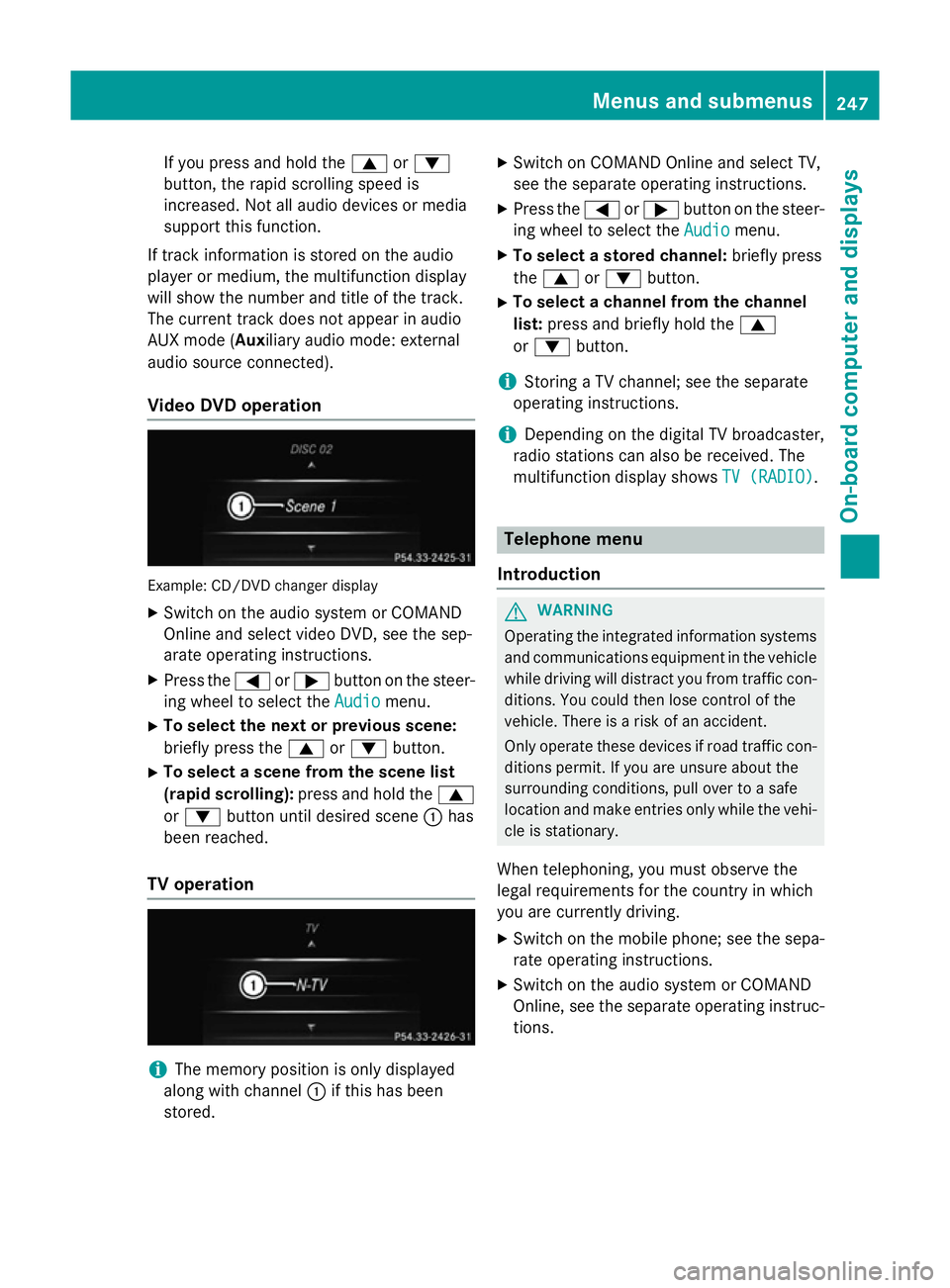 MERCEDES-BENZ CLS COUPE 2014 Owners Manual If you press and hold the
9or:
button, the rapid scrolling speed is
increased. Not all audio devices or media
support this function.
If track information is stored on the audio
player or medium, the m MERCEDES-BENZ CLS COUPE 2014 Owners Manual If you press and hold the
9or:
button, the rapid scrolling speed is
increased. Not all audio devices or media
support this function.
If track information is stored on the audio
player or medium, the m
