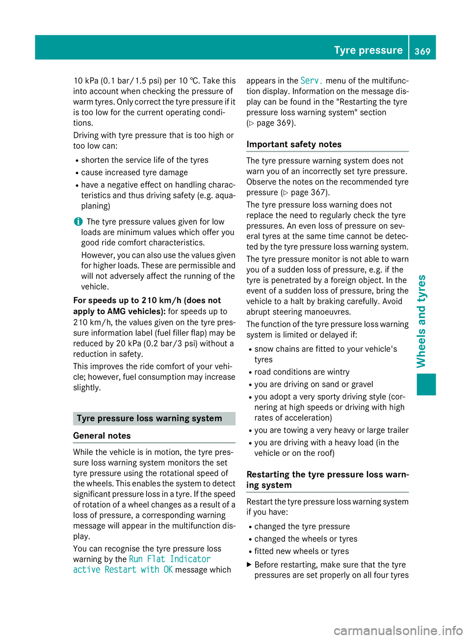 MERCEDES-BENZ CLS COUPE 2014 Owners Manual 10 kPa (0.1 bar/1.5 psi) per 10 †. Take this
into account when checking the pressure of
warm tyres. Only correct the tyre pressure if it
is too low for the current operating condi-
tions.
Driving wi MERCEDES-BENZ CLS COUPE 2014 Owners Manual 10 kPa (0.1 bar/1.5 psi) per 10 †. Take this
into account when checking the pressure of
warm tyres. Only correct the tyre pressure if it
is too low for the current operating condi-
tions.
Driving wi