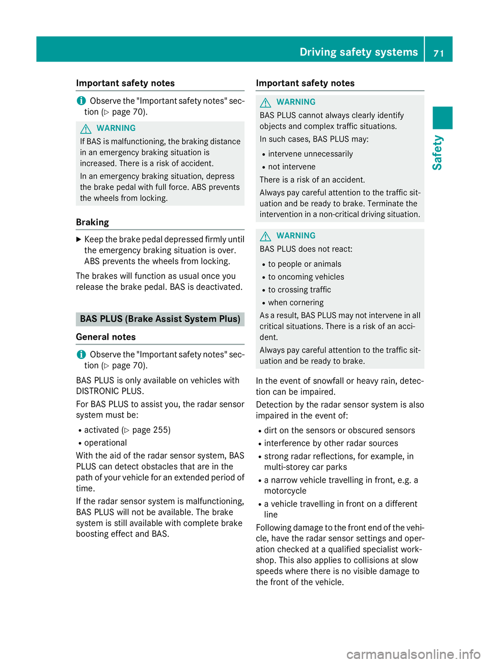 MERCEDES-BENZ CLS COUPE 2014 Manual PDF Important safety notes
i
Observe the "Important safety notes" sec-
tion (Y page 70). G
WARNING
If BAS is malfunctioning, the braking distance
in an emergency braking situation is
increased. Th MERCEDES-BENZ CLS COUPE 2014 Manual PDF Important safety notes
i
Observe the "Important safety notes" sec-
tion (Y page 70). G
WARNING
If BAS is malfunctioning, the braking distance
in an emergency braking situation is
increased. Th
