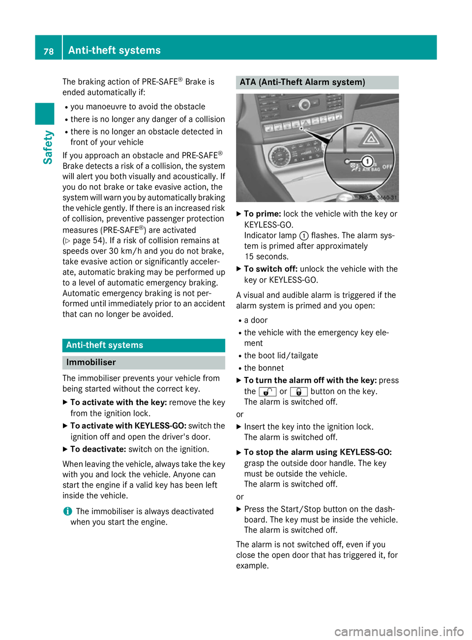 MERCEDES-BENZ CLS COUPE 2014 Manual Online The braking action of PRE-SAFE
®
Brake is
ended automatically if:
R you manoeuvre to avoid the obstacle
R there is no longer any danger of a collision
R there is no longer an obstacle detected in
fro MERCEDES-BENZ CLS COUPE 2014 Manual Online The braking action of PRE-SAFE
®
Brake is
ended automatically if:
R you manoeuvre to avoid the obstacle
R there is no longer any danger of a collision
R there is no longer an obstacle detected in
fro