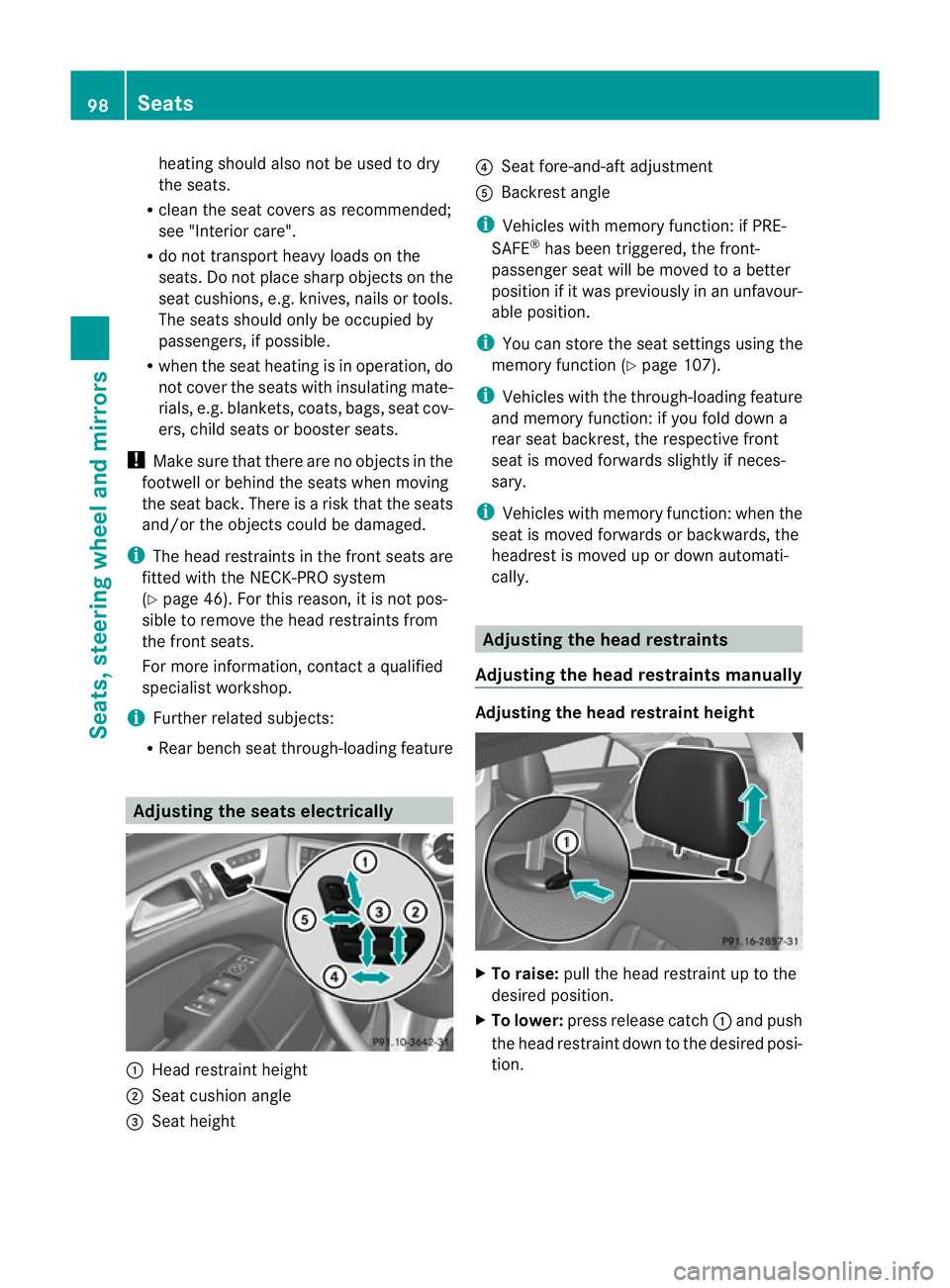 MERCEDES-BENZ CLS COUPE 2012 Owners Manual heating should also not be used to dry
the seats.
R clean the seat covers as recommended;
see "Interior care".
R do not transport heavy loads on the
seats. Do not place sharp objectsont he
sea MERCEDES-BENZ CLS COUPE 2012 Owners Manual heating should also not be used to dry
the seats.
R clean the seat covers as recommended;
see "Interior care".
R do not transport heavy loads on the
seats. Do not place sharp objectsont he
sea
