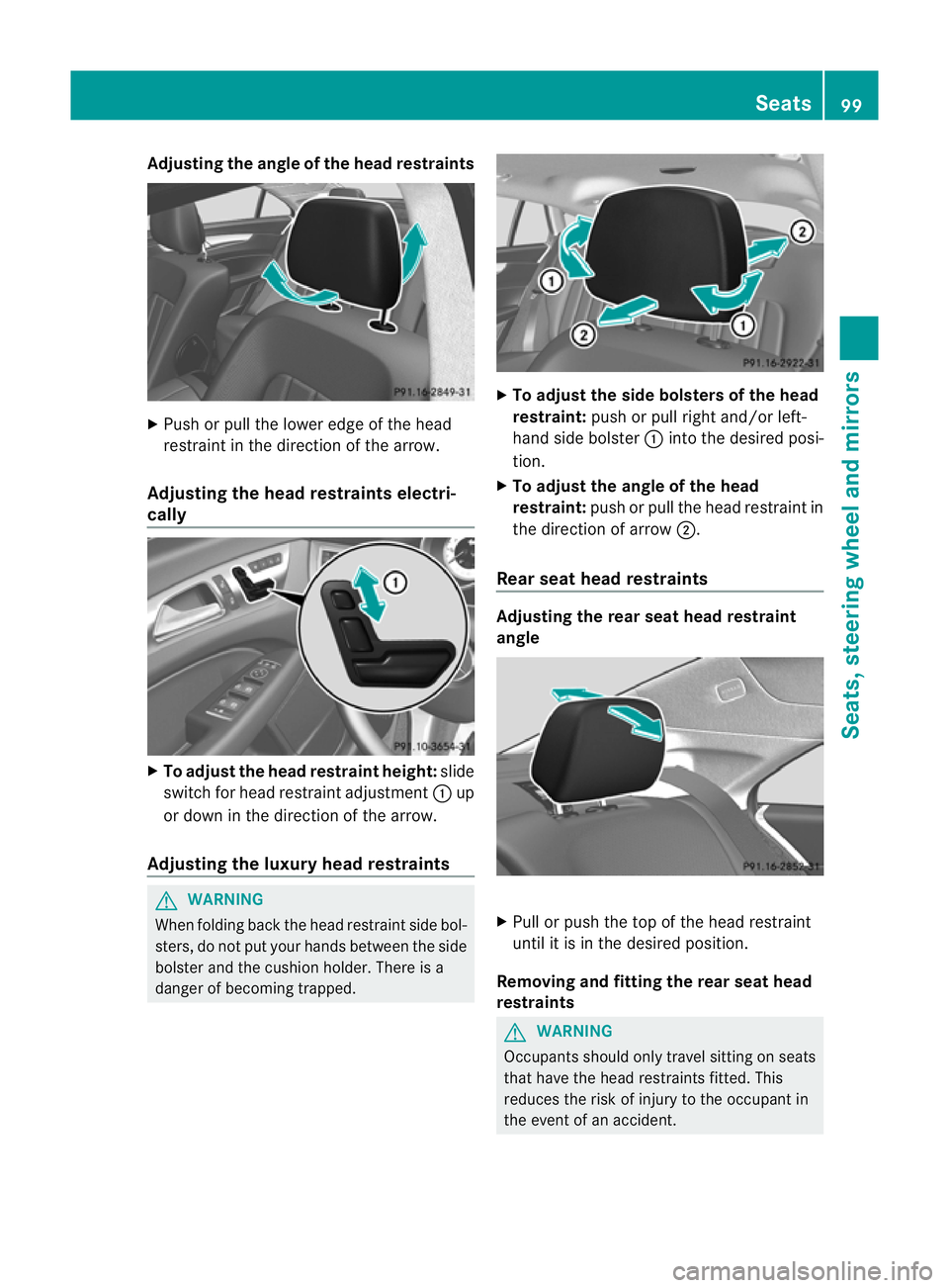 MERCEDES-BENZ CLS COUPE 2012 Owners Manual Adjusting th
eangle of the head restraints X
Push or pull the lower edge of the head
restraint in the direction of the arrow.
Adjusting the head restraints electri-
cally X
To adjust the head restrain MERCEDES-BENZ CLS COUPE 2012 Owners Manual Adjusting th
eangle of the head restraints X
Push or pull the lower edge of the head
restraint in the direction of the arrow.
Adjusting the head restraints electri-
cally X
To adjust the head restrain