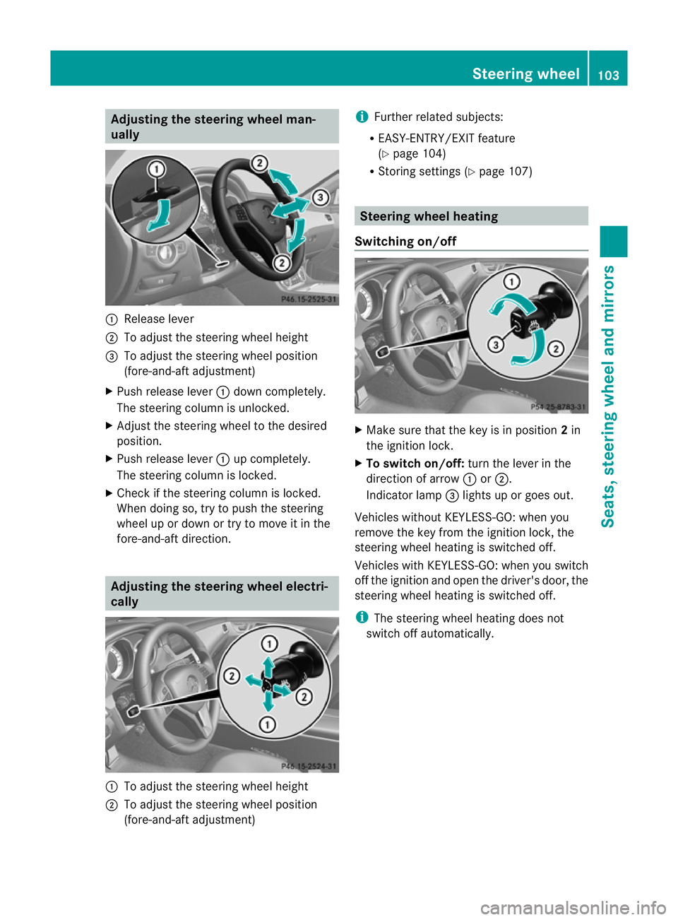 MERCEDES-BENZ CLS COUPE 2012 Owners Manual Adjusting th
esteering wheel man-
ually :
Releas elever
; To adjust th esteering whee lheight
= To adjust th esteering whee lposition
(fore-and-af tadjustment)
X Push release lever :down completely.
T MERCEDES-BENZ CLS COUPE 2012 Owners Manual Adjusting th
esteering wheel man-
ually :
Releas elever
; To adjust th esteering whee lheight
= To adjust th esteering whee lposition
(fore-and-af tadjustment)
X Push release lever :down completely.
T