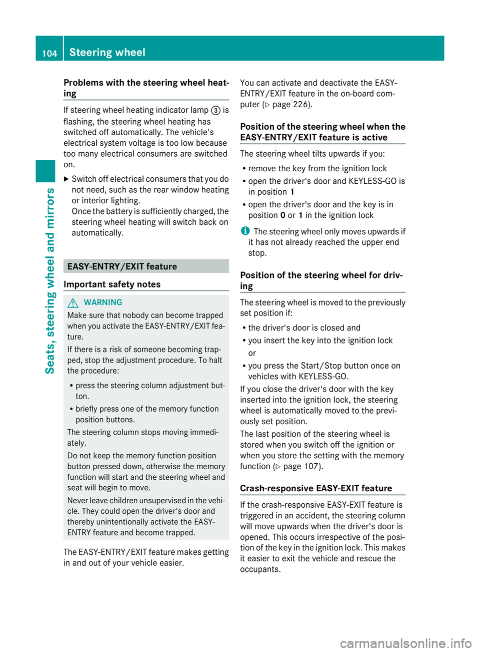 MERCEDES-BENZ CLS COUPE 2012 Owners Manual Problems with the steering wheel heat-
ing If steering wheel heating indicator lamp
=is
flashing, the steering wheel heating has
switched off automatically. The vehicle's
electrical system voltage MERCEDES-BENZ CLS COUPE 2012 Owners Manual Problems with the steering wheel heat-
ing If steering wheel heating indicator lamp
=is
flashing, the steering wheel heating has
switched off automatically. The vehicle's
electrical system voltage