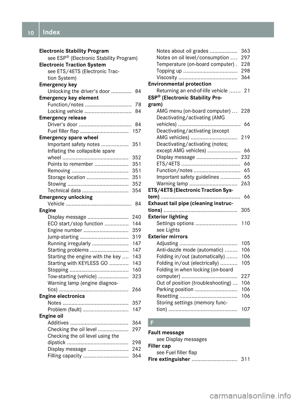 MERCEDES-BENZ CLS COUPE 2012 Owners Manual Electronic Stability Program
see ESP ®
(Electronic Stabilit yProgram)
Electronic Traction System
see ETS/4ETS (Electronic Trac-
tionS ystem)
Emergency key
Unlocking th edriver's doo r............ MERCEDES-BENZ CLS COUPE 2012 Owners Manual Electronic Stability Program
see ESP ®
(Electronic Stabilit yProgram)
Electronic Traction System
see ETS/4ETS (Electronic Trac-
tionS ystem)
Emergency key
Unlocking th edriver's doo r............
