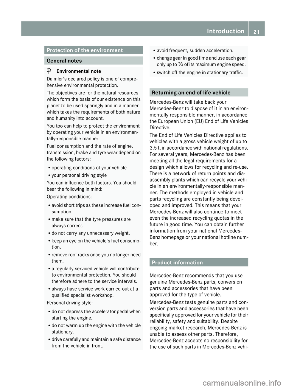 MERCEDES-BENZ CLS COUPE 2012 Owners Manual Protection of the environment
General notes
H
Environmental note
Daimler's declared policy is one of compre-
hensive environmental protection.
The objectives are for the natural resources
which fo MERCEDES-BENZ CLS COUPE 2012 Owners Manual Protection of the environment
General notes
H
Environmental note
Daimler's declared policy is one of compre-
hensive environmental protection.
The objectives are for the natural resources
which fo
