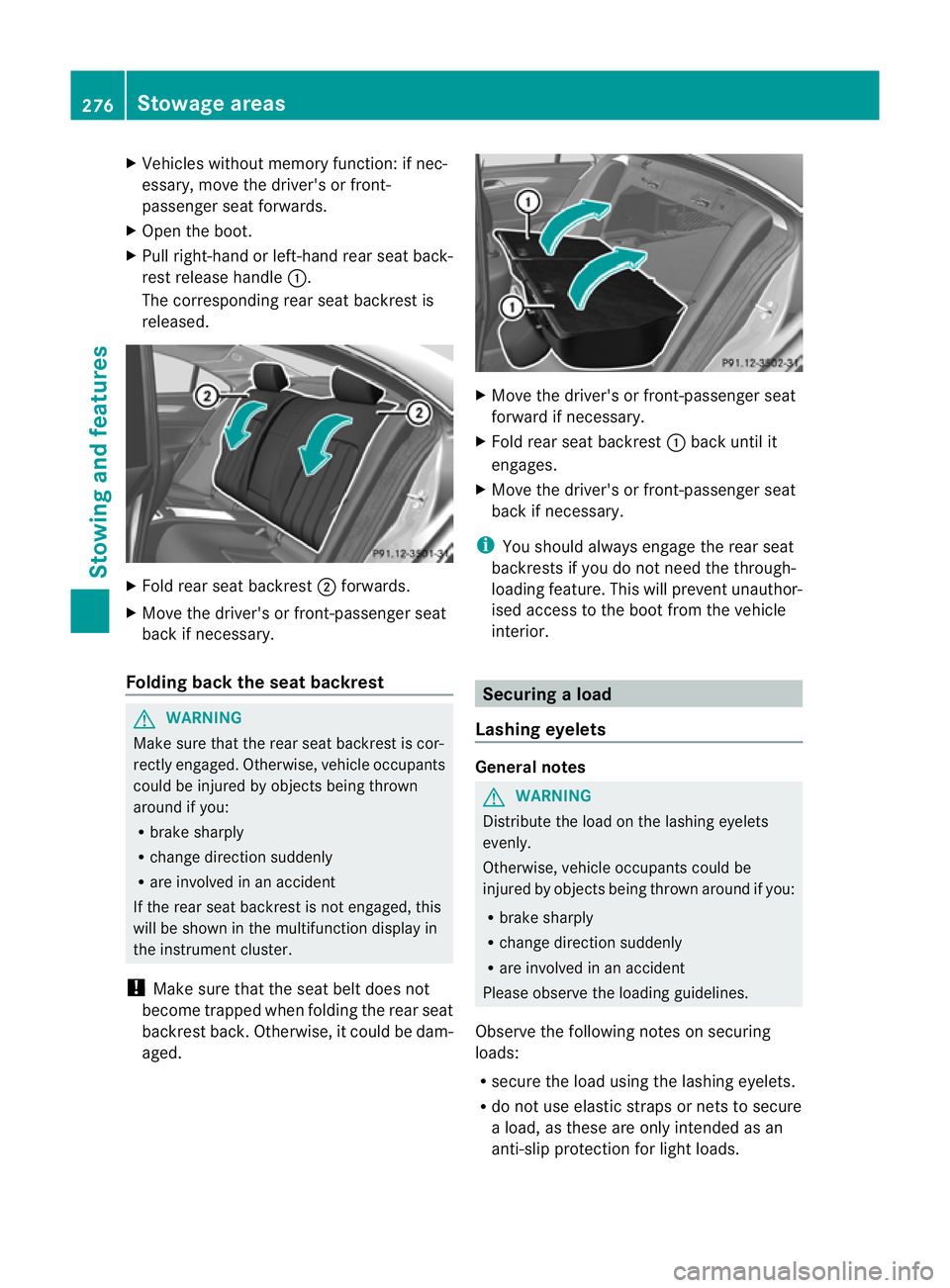 MERCEDES-BENZ CLS COUPE 2012 Owners Manual X
Vehicles without memory function: if nec-
essary,m ove the driver's or front-
passenger seat forwards.
X Open the boot.
X Pull right-hand or left-hand rear seat back-
rest release handle :.
The MERCEDES-BENZ CLS COUPE 2012 Owners Manual X
Vehicles without memory function: if nec-
essary,m ove the driver's or front-
passenger seat forwards.
X Open the boot.
X Pull right-hand or left-hand rear seat back-
rest release handle :.
The
