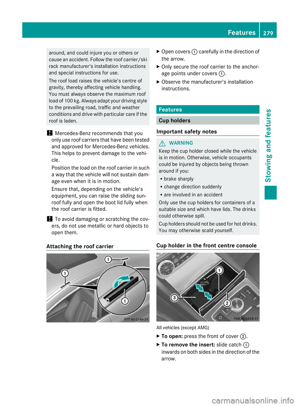 MERCEDES-BENZ CLS COUPE 2012 Owners Manual around, and coul
dinjure you or other sor
caus eana ccident. Follow th eroo fcarrier/ski
rac km anufacturer' sinstallatio ninstructions
and special instruction sfor use.
The roo fload raises the v MERCEDES-BENZ CLS COUPE 2012 Owners Manual around, and coul
dinjure you or other sor
caus eana ccident. Follow th eroo fcarrier/ski
rac km anufacturer' sinstallatio ninstructions
and special instruction sfor use.
The roo fload raises the v