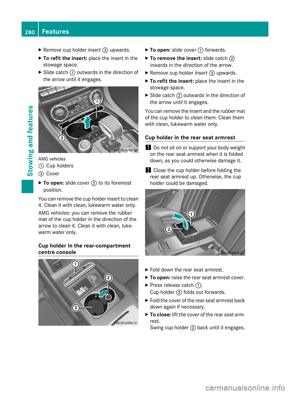 MERCEDES-BENZ CLS COUPE 2012 Owners Manual X
Remove cup holder insert =upwards.
X To refit th einsert: placethe inser tinthe
stowage space.
X Slide catch :outward sinthedirection of
th ea rrow until it engages. AM
Gvehicles
: Cup holders
; Cov MERCEDES-BENZ CLS COUPE 2012 Owners Manual X
Remove cup holder insert =upwards.
X To refit th einsert: placethe inser tinthe
stowage space.
X Slide catch :outward sinthedirection of
th ea rrow until it engages. AM
Gvehicles
: Cup holders
; Cov
