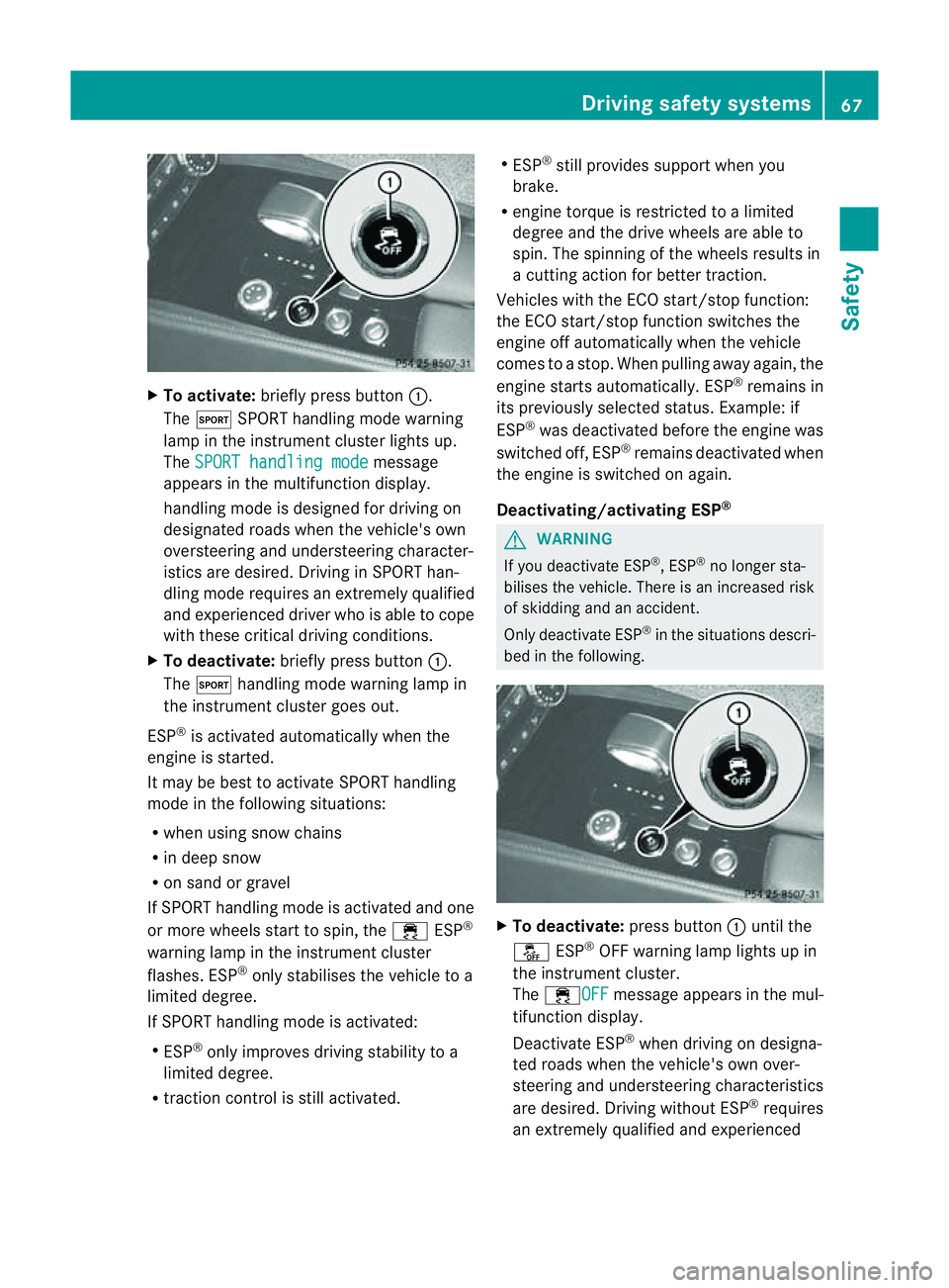 MERCEDES-BENZ CLS COUPE 2012 Repair Manual X
To activate: brieflypress button :.
The M SPORThandling mod ewarning
lamp in the instrument cluster lights up.
The SPORT handling mode message
appear sinthe multifunctio ndisplay.
handlin gmode is d MERCEDES-BENZ CLS COUPE 2012 Repair Manual X
To activate: brieflypress button :.
The M SPORThandling mod ewarning
lamp in the instrument cluster lights up.
The SPORT handling mode message
appear sinthe multifunctio ndisplay.
handlin gmode is d