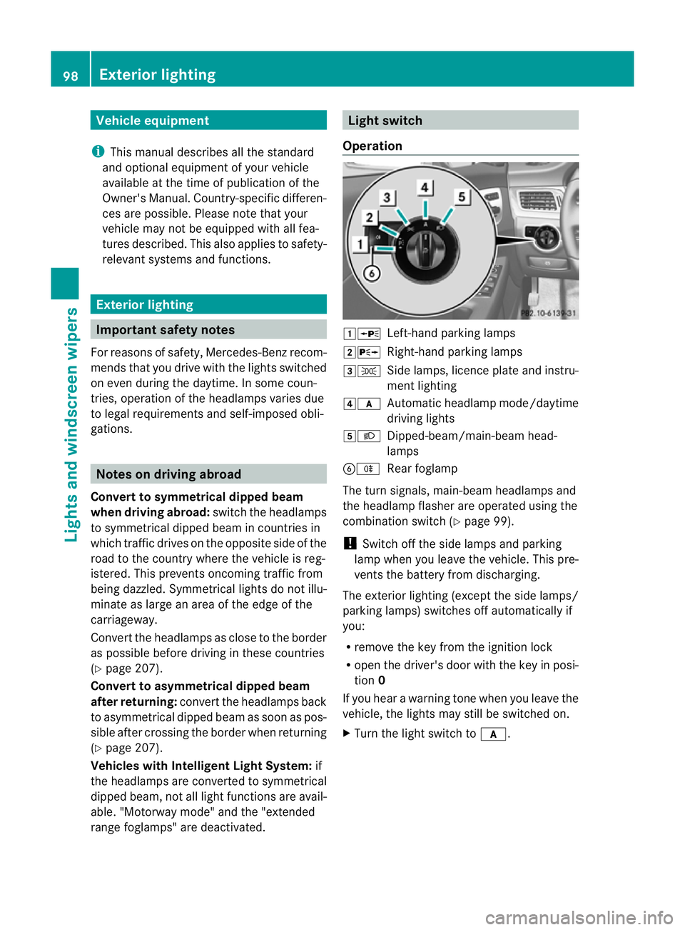 MERCEDES-BENZ CLS COUPE 2011 Owners Manual Vehicle equipment
i This manual describes all the standard
and optional equipment of your vehicle
available at the time of publicatio nofthe
Owner's Manual. Country-specific differen-
ces are poss MERCEDES-BENZ CLS COUPE 2011 Owners Manual Vehicle equipment
i This manual describes all the standard
and optional equipment of your vehicle
available at the time of publicatio nofthe
Owner's Manual. Country-specific differen-
ces are poss