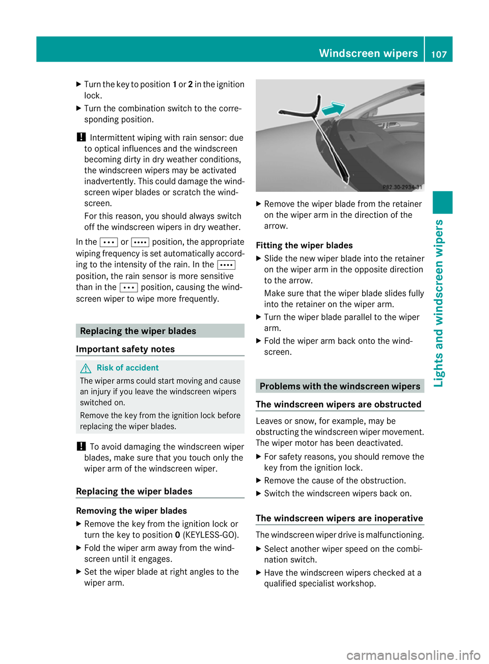 MERCEDES-BENZ CLS COUPE 2011 Owners Manual X
Turn the key to position 1or 2in the ignition
lock.
X Turn the combination switch to the corre-
sponding position.
! Intermittent wiping with rain sensor: due
to optical influences and the windscree MERCEDES-BENZ CLS COUPE 2011 Owners Manual X
Turn the key to position 1or 2in the ignition
lock.
X Turn the combination switch to the corre-
sponding position.
! Intermittent wiping with rain sensor: due
to optical influences and the windscree
