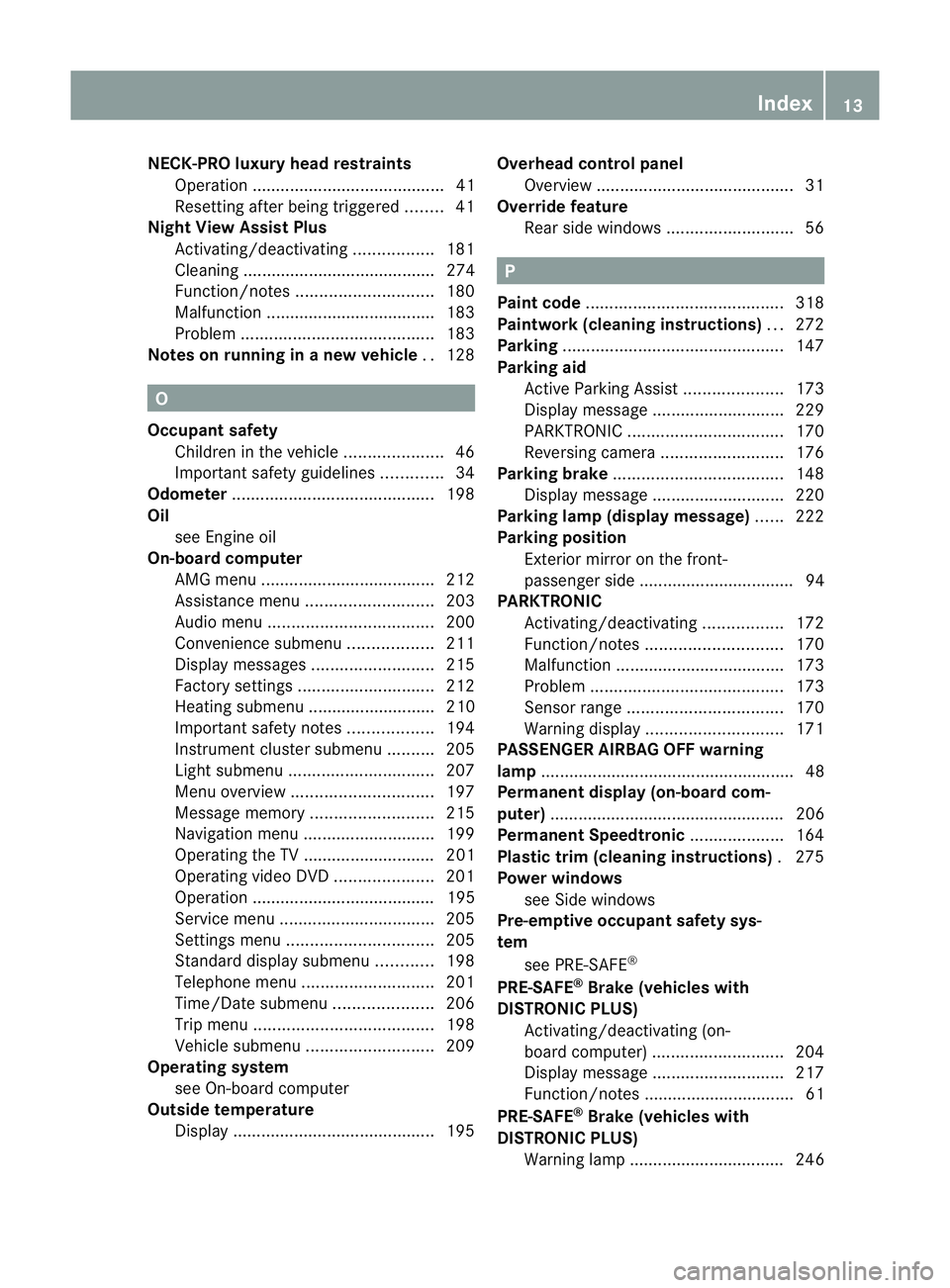 MERCEDES-BENZ CLS COUPE 2011 User Guide NECK-PRO luxury head restraints
Operatio n......................................... 41
Reset ting after being triggered ........41
Night View Assist Plus
Activating/deactivating .................181
C