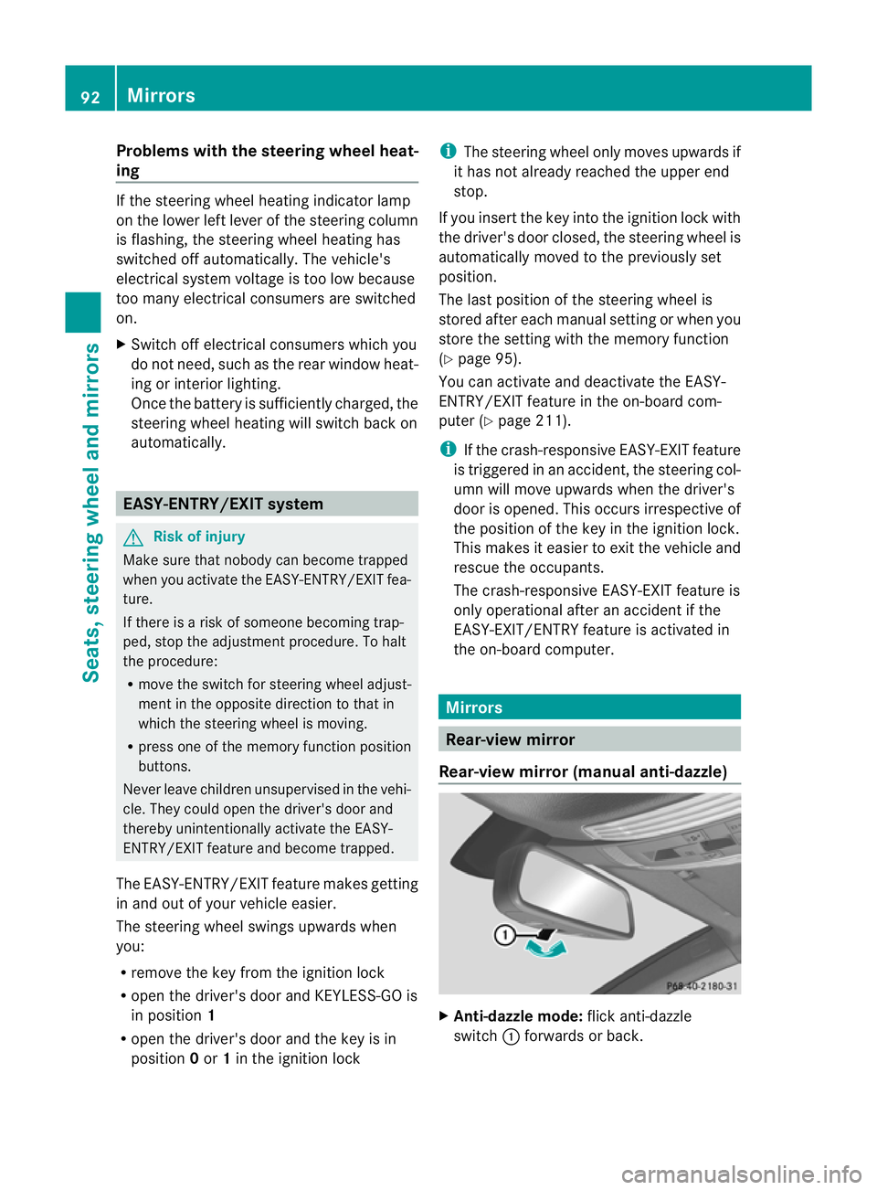 MERCEDES-BENZ CLS COUPE 2011 Owners Manual Problems with the steering wheel heat-
ing
If the steering wheel heating indicator lamp
on the lower left lever of the steering column
is flashing, the steering wheel heating has
switched off automati MERCEDES-BENZ CLS COUPE 2011 Owners Manual Problems with the steering wheel heat-
ing
If the steering wheel heating indicator lamp
on the lower left lever of the steering column
is flashing, the steering wheel heating has
switched off automati