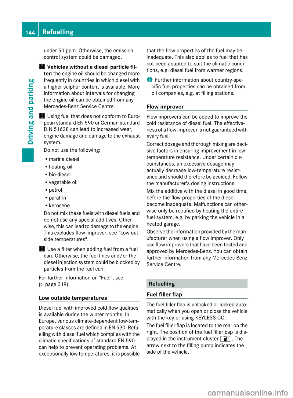 MERCEDES-BENZ CLS COUPE 2010 Owners Manual under 50 ppm
.Otherwise, the emission
control syste mcould be damaged.
! Vehicles without adiesel particle fil-
ter: the engine oil should be changed more
frequently in countries in which diesel with
MERCEDES-BENZ CLS COUPE 2010 Owners Manual under 50 ppm
.Otherwise, the emission
control syste mcould be damaged.
! Vehicles without adiesel particle fil-
ter: the engine oil should be changed more
frequently in countries in which diesel with