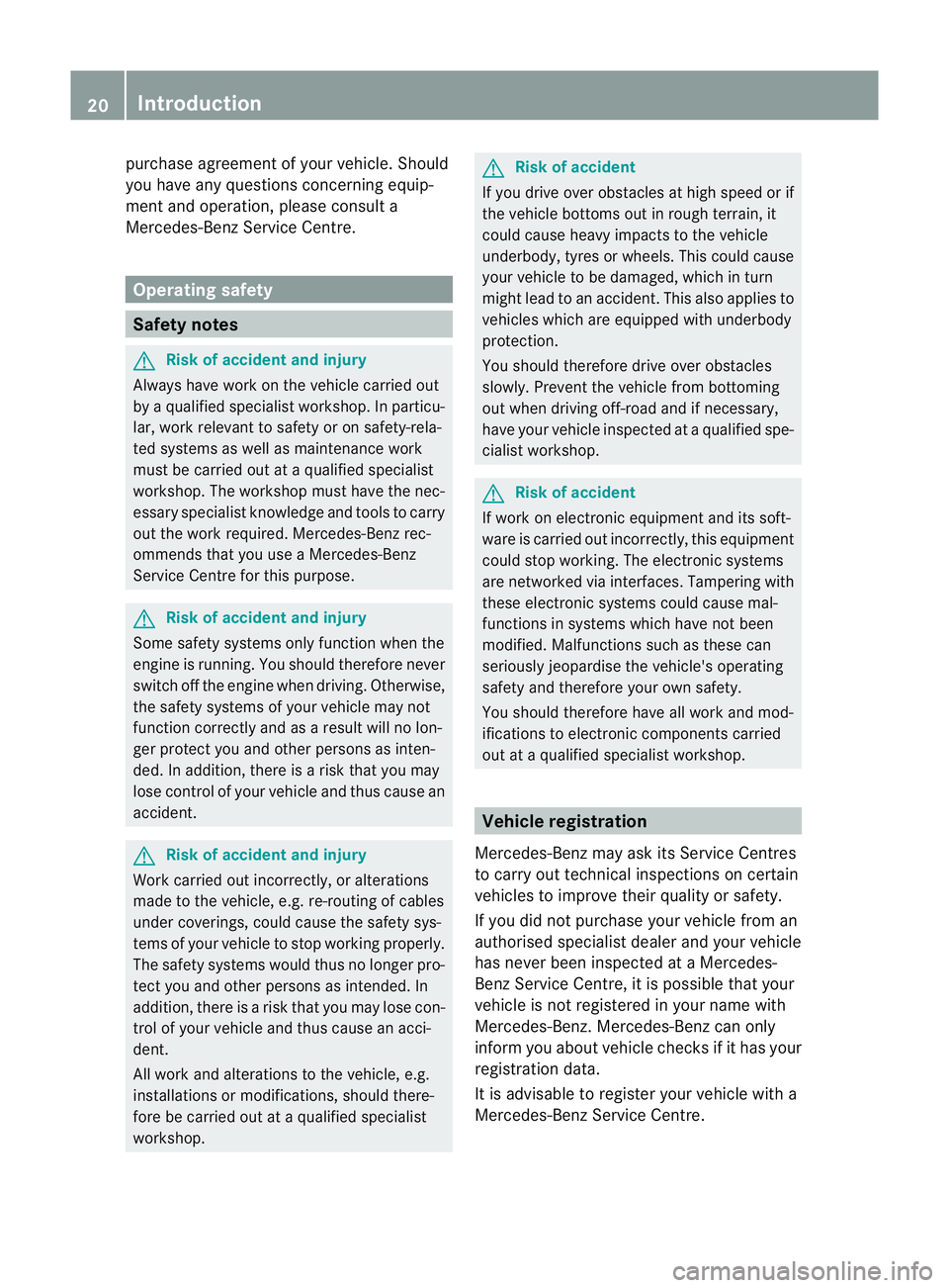 MERCEDES-BENZ CLS COUPE 2010 Owners Manual purchase agreemen
tofyour vehicle. Should
you have any questions concerning equip-
ment and operation, please consult a
Mercedes-Benz Service Centre. Operating safety
Safety notes
G
Risk of accident a MERCEDES-BENZ CLS COUPE 2010 Owners Manual purchase agreemen
tofyour vehicle. Should
you have any questions concerning equip-
ment and operation, please consult a
Mercedes-Benz Service Centre. Operating safety
Safety notes
G
Risk of accident a
