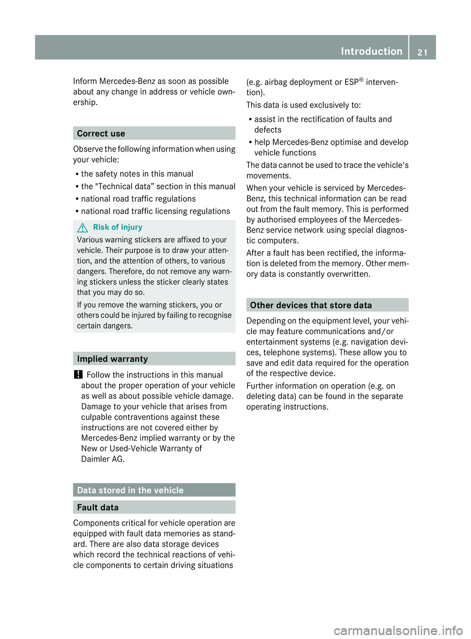 MERCEDES-BENZ CLS COUPE 2010 Owners Manual Inform Mercedes-Benz as soon as possible
abouta ny change in address or vehicle own-
ership. Correc
tuse
Observe the following information when using
your vehicle:
R the safety notes in this manual
R MERCEDES-BENZ CLS COUPE 2010 Owners Manual Inform Mercedes-Benz as soon as possible
abouta ny change in address or vehicle own-
ership. Correc
tuse
Observe the following information when using
your vehicle:
R the safety notes in this manual
R