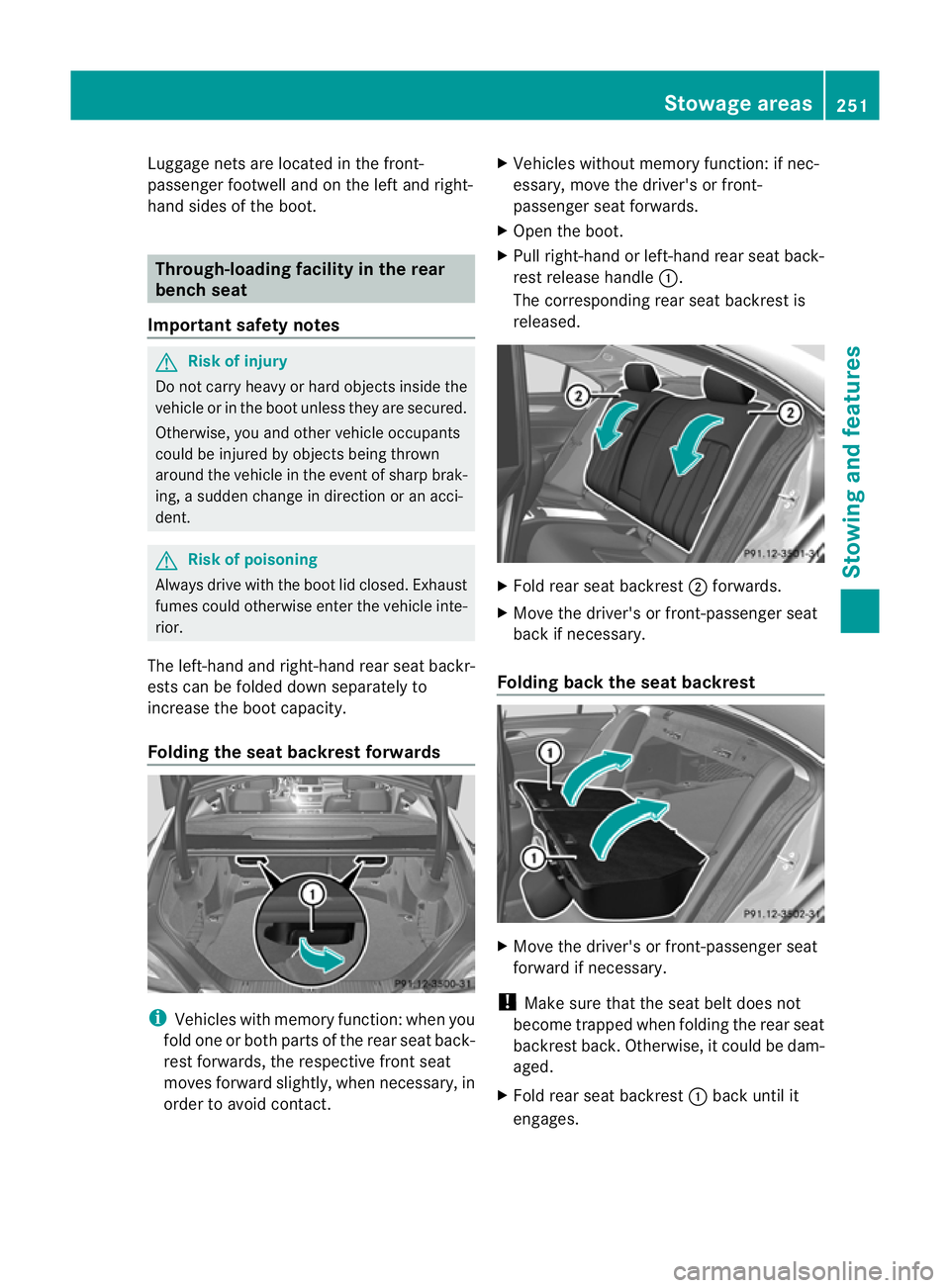 MERCEDES-BENZ CLS COUPE 2010 Owners Manual Luggage nets are located in the front-
passenger footwell and on the left and right-
hand sides of the boot. Through-loading facility in the rear
benchs eat
Important safety notes G
Risk of injury
Do MERCEDES-BENZ CLS COUPE 2010 Owners Manual Luggage nets are located in the front-
passenger footwell and on the left and right-
hand sides of the boot. Through-loading facility in the rear
benchs eat
Important safety notes G
Risk of injury
Do