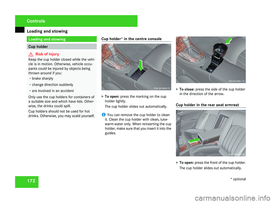MERCEDES-BENZ CLS COUPE 2008 Owners Manual Loading and stowing
172 Loading and stowing
Cup holder
G
Risk of injury
Keep the cup holder closed while the vehi-
cle is in motion. Otherwise, vehicle occu-
pants could be injured by objects being
th MERCEDES-BENZ CLS COUPE 2008 Owners Manual Loading and stowing
172 Loading and stowing
Cup holder
G
Risk of injury
Keep the cup holder closed while the vehi-
cle is in motion. Otherwise, vehicle occu-
pants could be injured by objects being
th